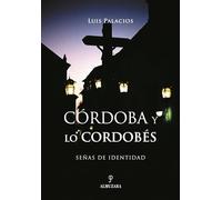 Córdoba y lo cordobés. Señas de identidad (Andalucía)