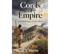 Cords of Empire: An Otomí Saga of Aztec Wars (The Otomí Series)
