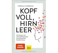 Cordula Nussbau Kopf voll, Hirn leer: Konzentriert und leistungsfä (Tapa blanda)