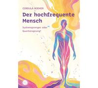Cordula Roemer Der hochfrequente Mensch: Systemsprenger oder Quant (Tapa blanda)