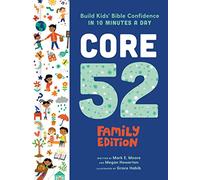 Core 52 Family Edition: Build Kids' Bible Confidence in 10 Minutes a Day: A Daily Devotional