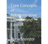Core Concepts in Administrative Law: Second Edition
