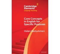 Core Concepts in English for Specific Purposes (Elements in Language Teaching)