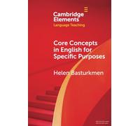 Core Concepts in English for Specific Purposes (Elements in Language Teaching)