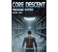 Core Descent: Dark Progression LitRPG of Descent, Survival, and Failing Systems. (Pressure System)