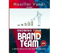 Core-Driven Growth: Grow Your Brand, Team, and Impact While Staying True to Yourself