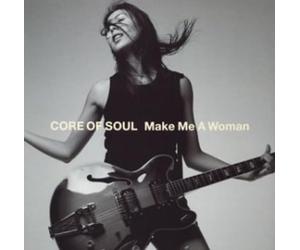 Core of Soul - Make Me a Woman