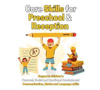 Core Skills for Preschool & Reception - Early Years Learning (Ages 3-5): Phonics, Maths, Literacy, Shapes, Early Learning Skills and Much More