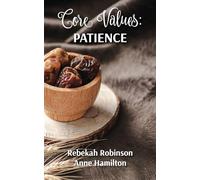Core Values: Patience (4) (The DNA of God)