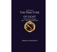 Core Volume II: The Fracture of Light: The Sanctuary Collapse (Quietborne Continuum - Core Volumes)
