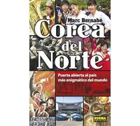 Corea del Norte: Puerta abierta al país más enigmático del mundo – Norma Editorial