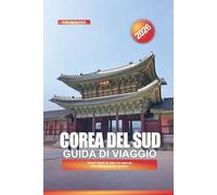 COREA DEL SUD Guida di viaggio 2026: Seoul, l'isola di Jeju e le cose da fare nella penisola coreana