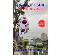 COREA DEL SUR GUÍA DE VIAJE 2026