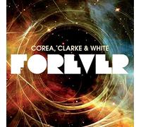 Chick Corea & Stanley Clarke & Lenny White - Forever