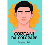 COREANI DA COLORARE: Ragazzi perfetti da colorare senza stress! Disegni da colorare con mandala.