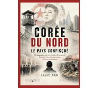 Corée du Nord : le pays confisqué: Propagande, survie et récits de pouvoir derrière l’une des dernières vitrines totalitaires (ZONES D’OMBRE)