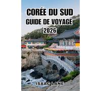 CORÉE DU SUD GUIDE DE VOYAGE 2026