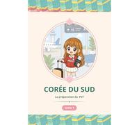Corée du Sud - La préparation du PVT: Tome 1 (PVT CORÉE DU SUD)