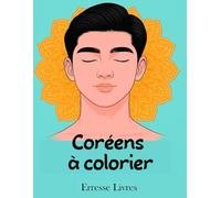 CORÉENS À COLORIER: Des gars parfait à colorier…sans stress! Coloriages de mandalas.