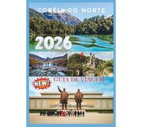 COREIA DO NORTE GUIA DE VIAGEM 2026: Explorando a Última Fronteira da Viagem.