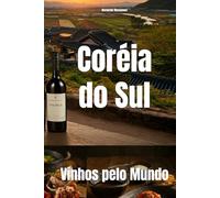 Coréia do Sul: Vinhos pelo Mundo (Wines of the World)