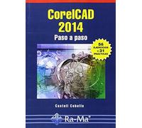 CorelCAD 2014. Paso a paso (INFORMATICA GENERAL)