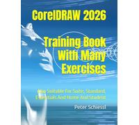 CorelDRAW 2026 - Training Book With Many Exercises: Also Suitable For Suite, Standard, Essentials And Home And Student