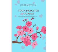 COREMOTION Yoga Practice Journal: A 60 Day Mindful Movement and Wellness Log