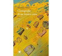 Coreografie di un lessico caro (Versi di segale)