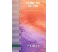 Cores do Desejo: Livro 1 - O Silêncio e o Fogo (Onde o desejo é pintado nas cinzas da rivalidade)
