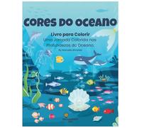 Cores do Oceano: Uma Jornada Colorida nas Profundezas do Oceano.