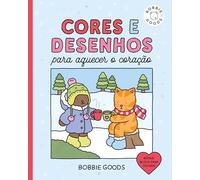 Cores e desenhos para aquecer o coração - Livro de colorir oficial Bobbie Goods