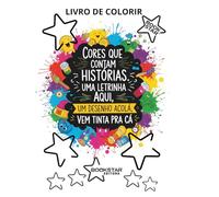 Cores que contam histórias: uma letrinha aqui, um desenho acolá, vem tinta para cá