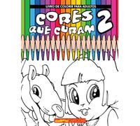 Cores que Curam 02: Livro de Colorir para Adultos