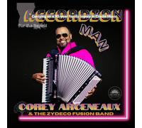 Corey Arceneaux and the Zydeco Fusion Band Accordion Man (CD) Album