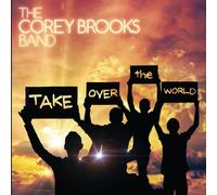 Corey Brooks Band - Take Over The World