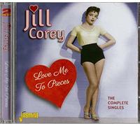 Corey, Jill - Love Me to Pieces - The Complete Singles