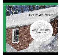 Corey McKnight - Warm Christmas Morning
