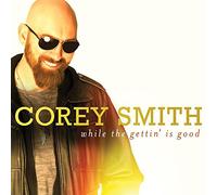 Corey Smith - While The Gettin Is Good