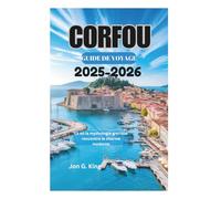 CORFOU GUIDE DE VOYAGE 2025-2026: Là où la mythologie grecque rencontre le charme moderne