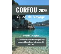 CORFOU Guide de voyage 2026: Explorez les sites historiques, les plages et la culture intemporelle de l'île