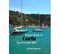 Corfu: A Beautiful Visual Journey for Travel and Photography Lovers
