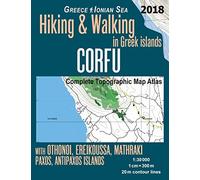 Corfu Complete Topographic Map Atlas 1:30000 Greece Ionian Sea Hiking & Walking in Greek Islands with Othonoi, Ereikoussa, Mathraki, Paxos, Antipaxos ... Trails, Hikes & Walks Topographic Map