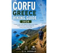 CORFU GREECE HIKING GUIDE 2026: Coastal Trails, Old Villages & Olive Grove Walks, Hidden Beaches, Scenic Routes & Ionian Island Travel Tips (The Wild Paths Collection)