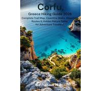 Corfu, Greece Hiking Guide 2026: Complete Trail Map, Coastline Walks, Mountain Routes & Hidden Nature Paths for Adventure Travelers: 24 (The World Explorer Series)