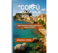 Corfú Guía de viaje 2026-2027: Explora imponentes montañas, calles históricas y sabores inolvidables
