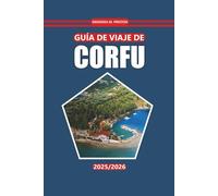 Corfú Guía de viaje 2026: Cultura, cocina local, itinerarios insulares y playas para explorar sitios históricos, atracciones imperdibles y paisajes naturales en Grecia