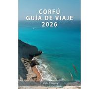 CORFÚ GUÍA DE VIAJE 2026: Descubriendo Corfú a través de experiencias reales, paisajes atemporales y la vida cotidiana en la isla.