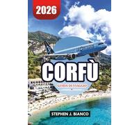 CORFÙ GUIDA DI VIAGGIO 2026: Dove alloggiare, cosa fare e come vivere l'isola come un locale