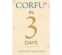 CORFU IN 3 DAYS (Corfù): Essential Mini Guide